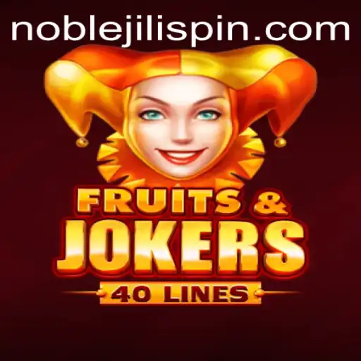 Exploring the Vibrant World of FruitsAndJokers40: A NOBLEJILI Adventure
