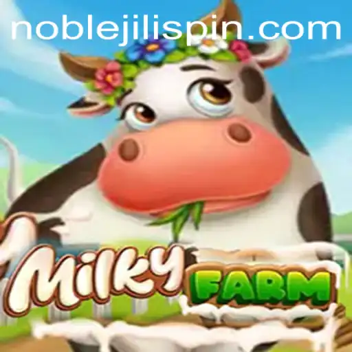 MilkyFarm: Explore the Pastures of Possibilities with NOBLEJILI