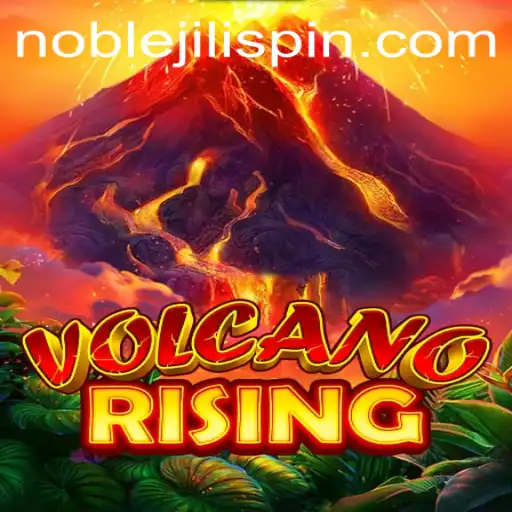 VolcanoRising: A Thrilling Adventure in the World of NOBLEJILI